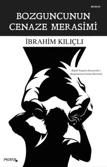 Bozguncunun Cenaze Merasimi - İbrahim Kılıçlı PDF İndir