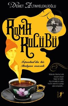 Roma Kulübü - Demet Altınyeleklioğlu PDF İndir
