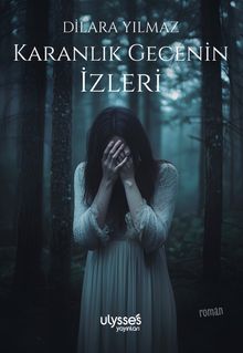 Karanlık Gecenin İzleri - Dilara Yılmaz PDF İndir