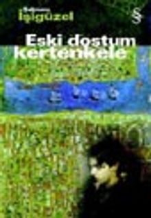Eski Dostum Kertenkele - Şebnem İşigüzel
