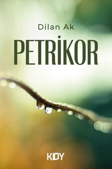 Petrikor - Dilan Ak PDF İndir