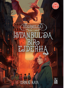 Yeganeler-İstanbul'da Bir Ejderha - Erbuğ Kaya PDF İndir
