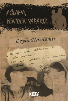 Ağlama, Yeniden Yaparız... - Leyla Hasdemir PDF İndir
