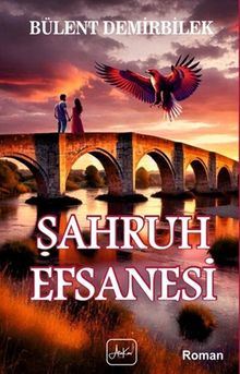 Şahruh Efsanesi - Bülent Demirbilek PDF İndir