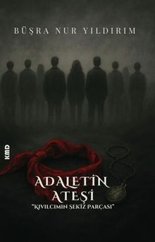 Adaletin Ateşi ''Kıvılcımın Sekiz Parçası'' - Büşra Nur Yıldırım PDF İndir