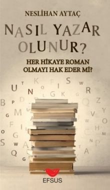 Nasıl Yazar Olunur? - Neslihan Aytaç PDF İndir