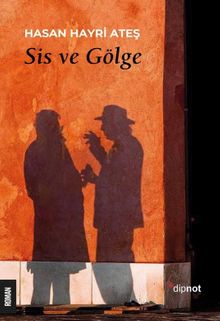 Sis ve Gölge - Hasan Hayri Ateş PDF İndir