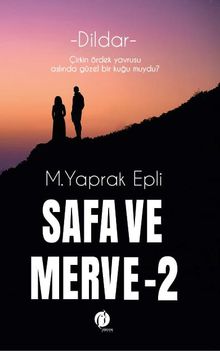 Safa ve Merve 2 / Dildar - M. Yaprak Epli PDF İndir