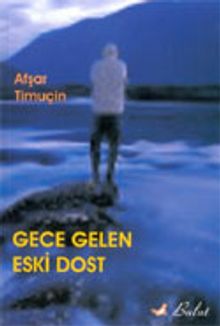 Gece Gelen Eski Dost - Afşar Timuçin PDF İndir