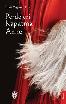 Perdeleri Kapatma Anne - Ülkü Yağmur Ural PDF İndir