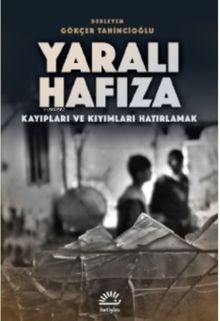 Yaralı Hafıza - Gökçer Tahincioğlu PDF İndir