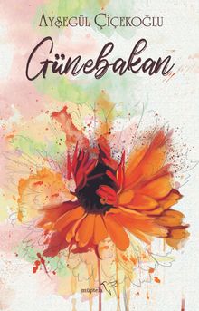 Günebakan - Ayşegül Çiçekoğlu PDF İndir