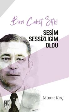 Ben Cahit Sıtkı Sesim Sessizliğim Oldu - Dr. Murat Koç PDF İndir