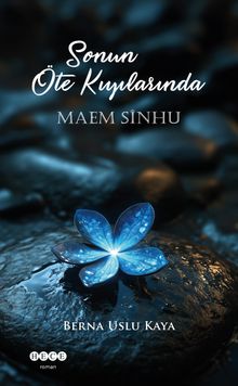 Sonun Öte Kıyılarında Maem Sinhu - Berna Uslu Kaya PDF İndir