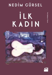 İlk Kadın - Nedim Gürsel
