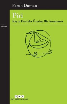 Pîrî  Kayıp Denizler Üzerine Bir Anımsama - Faruk Duman