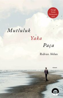 Mutluluk Yaka Paça - Rıdvan Aklan PDF İndir