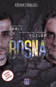 Saklı Yüzler Bosna - Gökhan Tunalıgil PDF İndir