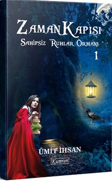 Zaman Kapısı 1 / Sahipsiz Ruhlar Ormanı 1 - Ümit İhsan