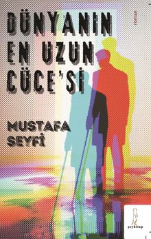 Dünyanın En Uzun Cüce'si - Mustafa Seyfi PDF İndir
