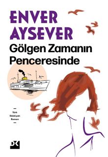 Gölgen Zamanın Penceresinde - Enver Aysever PDF İndir
