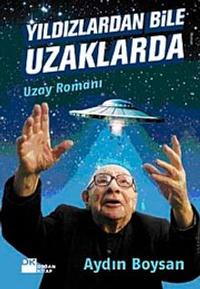 Yıldızlardan Bile Uzaklarda  Uzay Romanı - Aydın Boysan PDF İndir