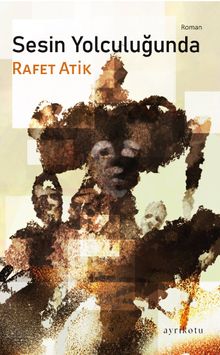 Sesin Yolculuğunda - Rafet Atik PDF İndir