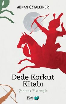 Dede Korkut Kitabı - Adnan Özyalçıner PDF İndir
