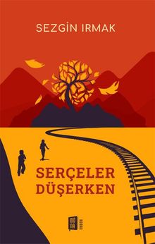 Serçeler Düşerken - Sezgin Irmak PDF İndir