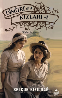 Dimitri'nin Kızlar 1 / Kala-i Sultaniye - Selçuk Kızıldağ PDF İndir