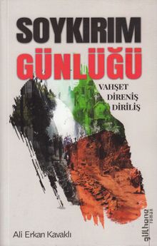 Soykırım Günlüğü  Vahşet - Direniş - Diriliş - Ali Erkan Kavaklı PDF İndir