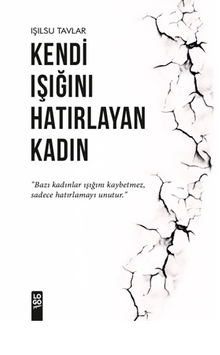 Kendi Işığını Hatırlayan Kadın - Işılsu  Tavlar PDF İndir
