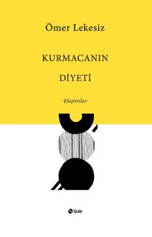 Kurmacanın Diyeti - Ömer Lekesiz