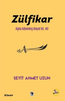 Zülfikar  Aşka Adanmış Hayat Hz. Ali - Seyit Ahmet Uzun PDF İndir