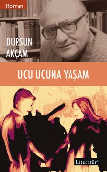 Ucu Ucuna Yaşam - Dursun Akçam PDF İndir