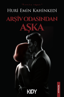 Arşiv Odasından Aşka - Huri Emin Kahinkedi
