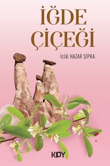 İğde Çiçeği - İclal Hazar Şipka PDF İndir