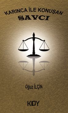 Karınca ile Konuşan Savcı - Oğuz İlçin PDF İndir