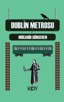 Dublin Metrosu - Mücahid Günseren PDF İndir