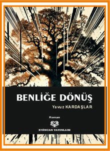 Benliğe Dönüş - Yavuz Kardaşlar PDF İndir