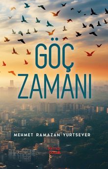 Göç Zamanı - Mehmet Ramazan Yurtsever PDF İndir