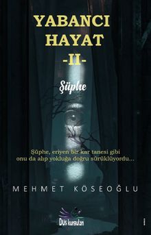 Yabancı Hayat II / Şüphe - Mehmet Köseoğlu PDF İndir