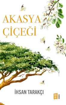 Akasya Çiçeği - İhsan Tarakçı PDF İndir