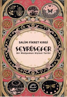 Seyrüsefer  Bir Medyumun Kişisel Tarihi - Salim Fikret Kırgi PDF İndir