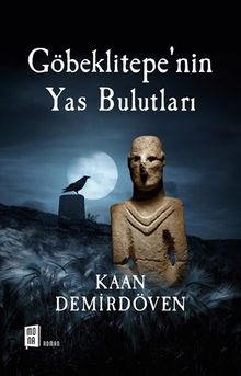 Göbeklitepe'nin Yas Bulutları - Kaan Demirdöven PDF İndir