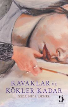 Kavaklar ve Kökler Kadar - Seda Nida Demir PDF İndir