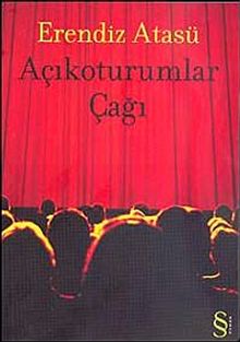 Açıkoturumlar Çağı - Erendiz Atasü