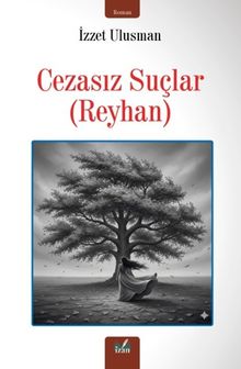 Cezasız Suçlar  Reyhan - İzzet Ulusman