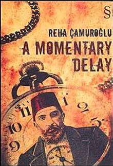 A Momentary Delay - Reha Çamuroğlu