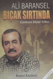 Bıçak Sırtında – Çankaya Köşkü Yılları / 12-A-49 - Ali Baransel PDF İndir